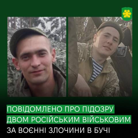 Звірства, за які мають відповісти: повідомлено про підозру ще двом російським військовим, які вчиняли воєнні злочини під час окупації Бучі